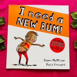 I Need A New Bum! Picture Story Book