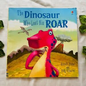 The Dinosaur Who Lost His Roar: Picture Story Book