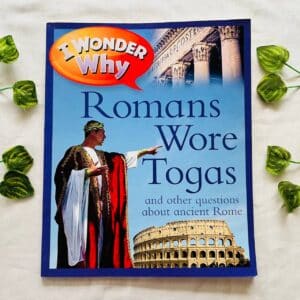 I Wonder Why Romans Wore Togas