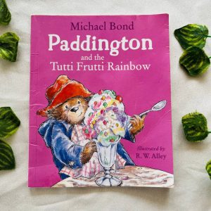 Paddington And The Tutti Fruti Rainbow