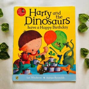 Harry and the Dinosaurs Have a Happy Birthday: Picture Story Book