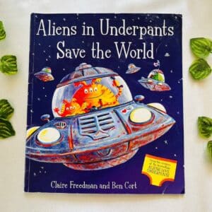 Aliens in Underpants Save the World: Picture Story Book