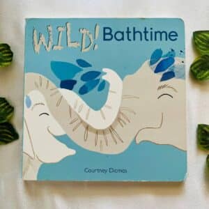 Wild! Bathtime: Board Book