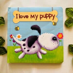 I Love My Puppy: Board Book