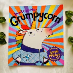 Don't Call Me Grumpycorn: Picture Story Book