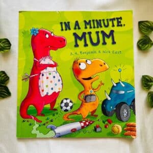 In a Minute, Mum: Picture Story Book