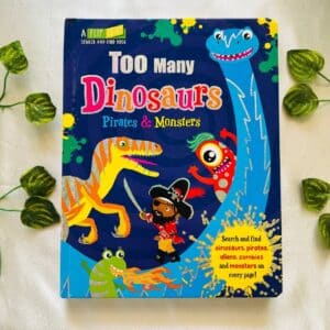 Too Many Dinosaurs Pirates & Monsters: Board Book