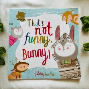 That's Not Funny, Bunny! Picture Story Book