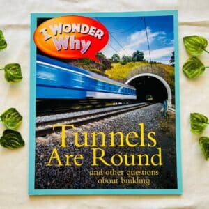 I Wonder Why Tunnels are Round
