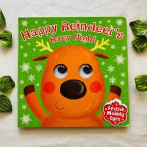 Happy Reindeer's Busy Night: Board Book With Wobbly Eyes