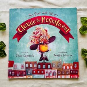 The Rise and Fall of Claude the Magnificent: Picture Story Book