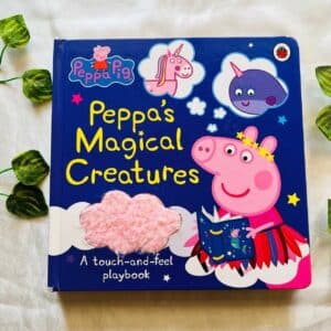 Peppa Pig Peppa's Magical Creatures: Touch & Feel Board Book
