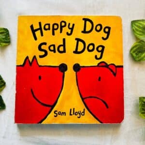 Happy Dog Sad Dog: Board Book