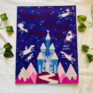 Usborne Activities: Sparkly Things to Make and Do