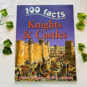 100 Facts Knights & Castles