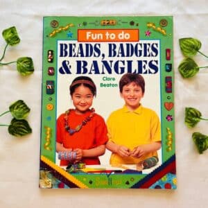 Fun to do Beads, Badges & Bangles