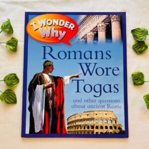 I Wonder Why Romans Wore Togas