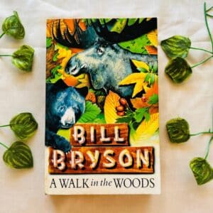 A Walk in the Woods by Bill Bryson