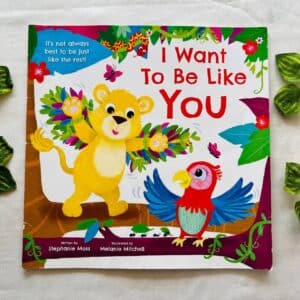I Want to be Like You: Picture Story Book