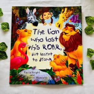 The Lion Who Lost his Roar But Learnt to Draw: Picture Story Book