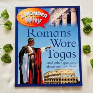 I Wonder Why Romans Wore Togas