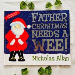 Father Christmas Needs a Wee! Picture Story Book