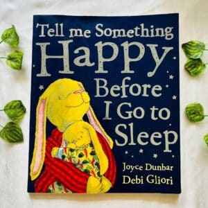 Tell Me Something Happy Before I Go to Sleep: Picture Story Book
