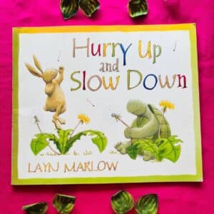 Hurry Up and Slow Down: Picture Story Book