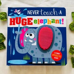 Never Touch a Huge Elephant: Board Book