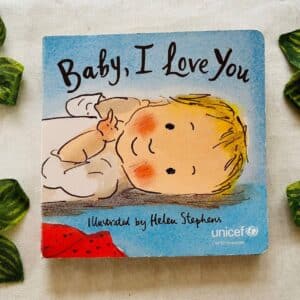 Baby, I Love You: Board Book