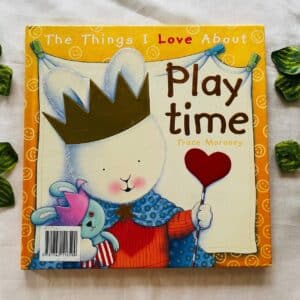 The Things I Love About Play Time
