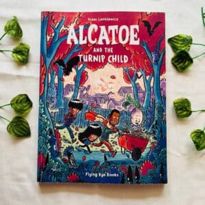 Alcatoe and the Turnip Child
