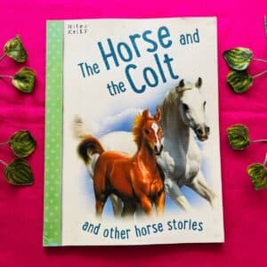 The Horse and the Colt and Other Horse Stories
