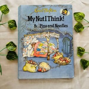 My Nut I Think! & Pins and Needles By Enid Blyton