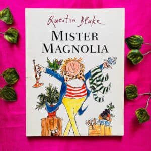 Mister Magnolia By Quentin Blake