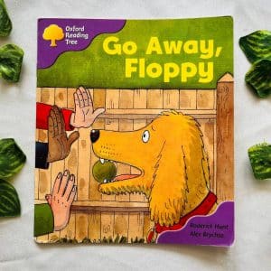 Oxford Reading Tree: Go Away, Floppy