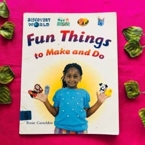 Fun Things to Make and Do
