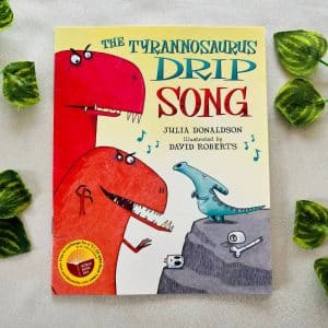 The Tyrannosaurus Drip Song By Julia Donaldson