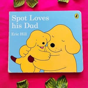 Spot Loves his Dad: Board Book