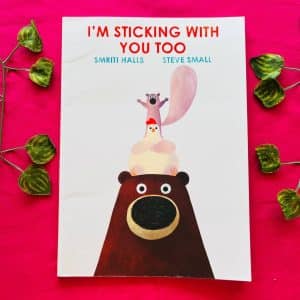 I'm Sticking With You Too: Picture Story Book