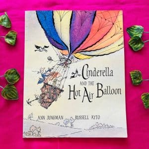 Cinderella and the Hot Air Balloon: Picture Story Book