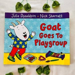 Goat Goes to Playgroup By Julia Donaldson