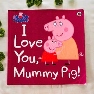 Peppa Pig: I Love You, Mummy Pig