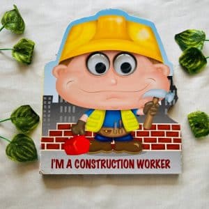 I'm a Construction Worker: Board Book With Wobbly Eyes