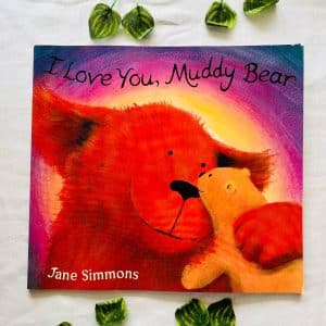 I Love You, Muddy Bear: Picture Story Book