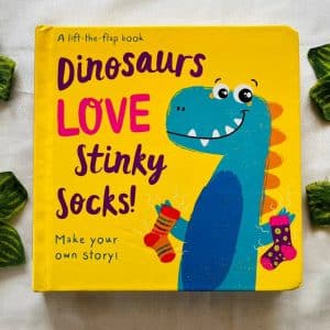 Dinosaurs Love Stinky Socks! A Lift-the-Flap Board Book