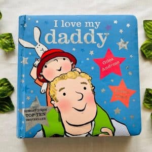 I Love My Daddy: Board Book