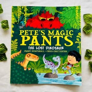 Pete's Magic Pants The Lost Dinosaurs: Picture Story Book