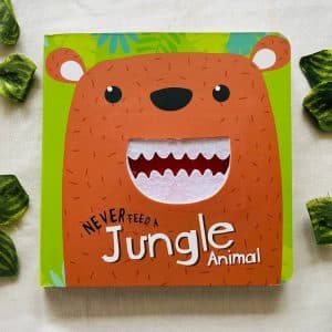 Never Feed a Jungle Animal: Board Book (Brand New Book)