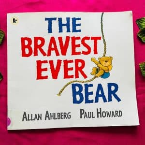 The Bravest Ever Bear: Picture Story Book